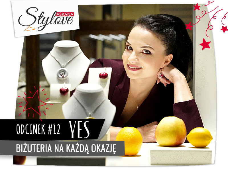 Askana Stylove – Odcinek #12 – YES – biżuteria na każdą okazję
