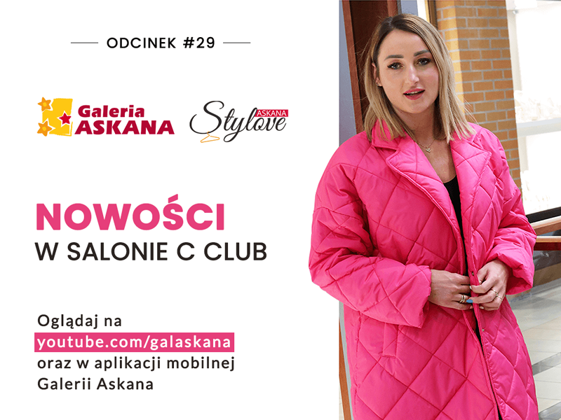Askana Stylove – Odcinek #29 – płaszcze w CCLUB? Nowość!