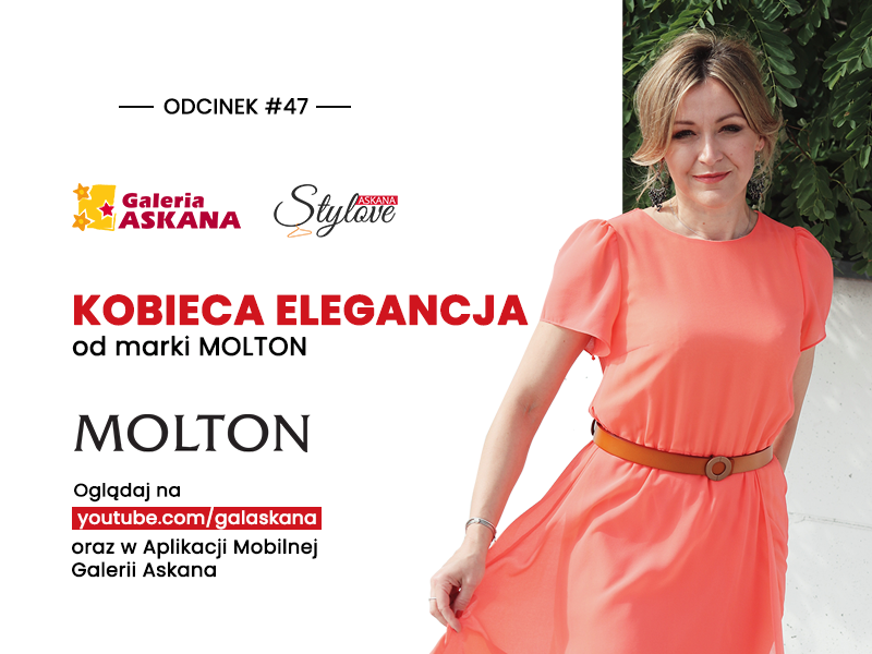 Askana Stylove – Odcinek #47 – kobieca elegancja od marki MOLTON